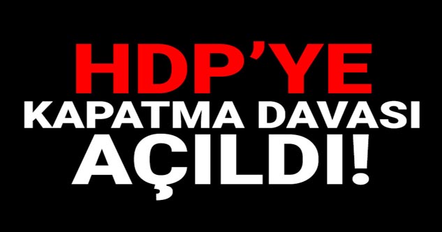 HDP'ye kapatma davası!