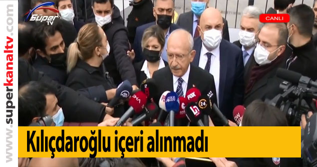 Bilgi almak için TÜİK'e giden CHP Genel Başkanı Kemal Kılıçdaroğlu içeri alınmadı