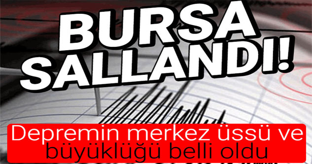 Bursa'da korkutan deprem