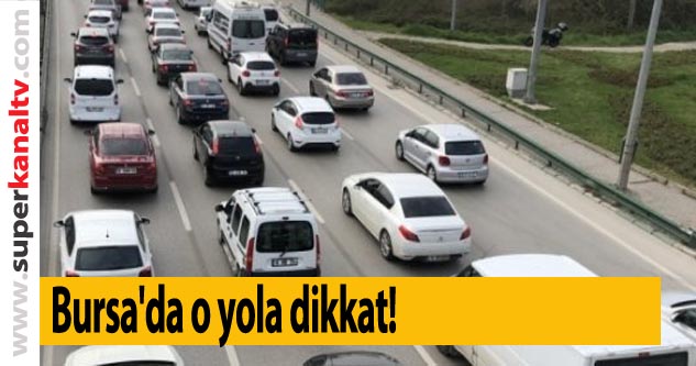 Bursa'da o yola dikkat! (16 Aralık 2021)