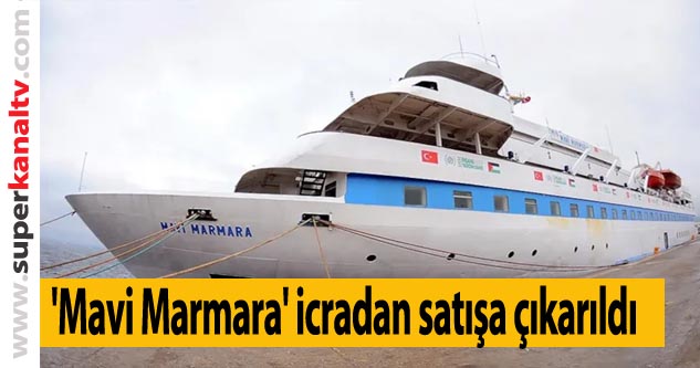 'Mavi Marmara' icradan satışa çıkarıldı