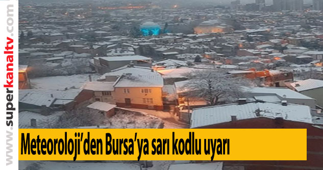 Meteorolojiden Bursa'ya sarı kodlu uyarı