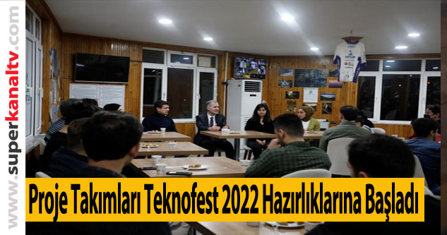 Proje Takımları Teknofest 2022 Hazırlıklarına Başladı