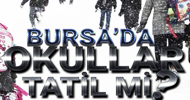 Bursa'da yarın okullar tatil mi? Hangi ilçelerde kar tatili olacak? Valilik duyurusu