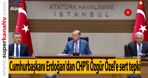 Cumhurbaşkanı Erdoğan'dan CHP'li Özgür Özel'e sert tepki