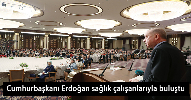 Cumhurbaşkanı Erdoğan, sağlık çalışanlarıyla iftar yemeğinde bir araya geldi
