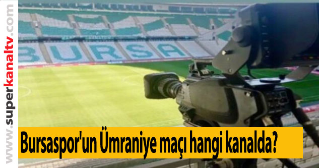 Bursaspor'un Ümraniye maçı hangi kanalda?