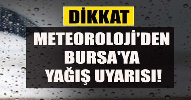 Meteoroloji'den Bursa'ya bir uyarı daha