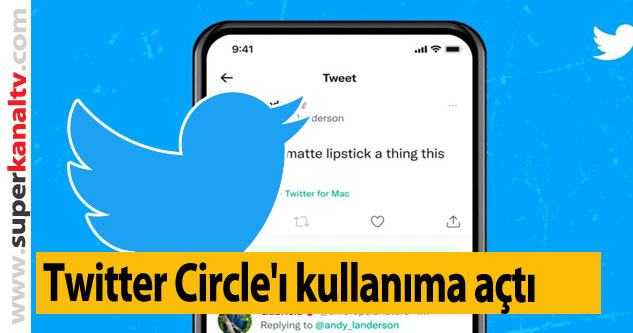 Twitter Circle'ı kullanıma açtı