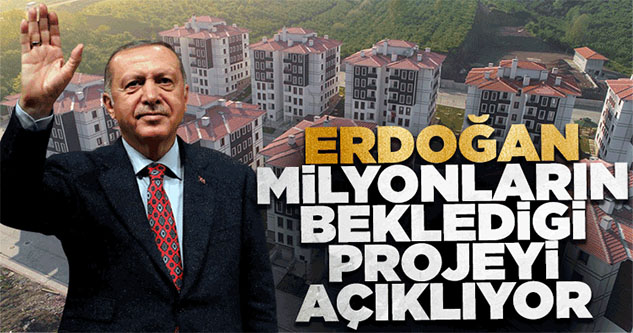 Cumhurbaşkanı Erdoğan: Başvurular yarın başlıyor!