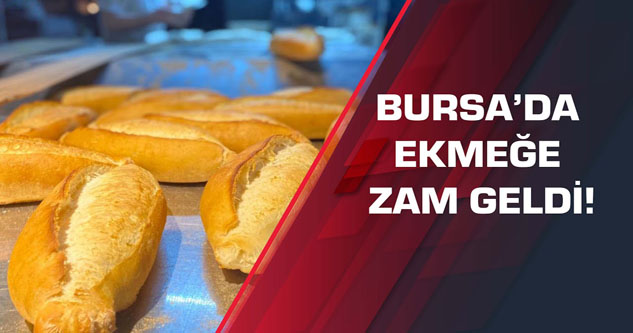 Bursa'da BESAŞ ekmeğe zam geldi