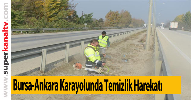 Bursa-Ankara Karayolunda Temizlik Harekatı