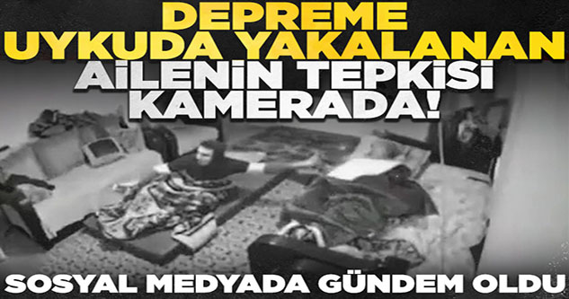 İzmir'de depreme uykusunda yakalanan ailenin tepkisi kamerada